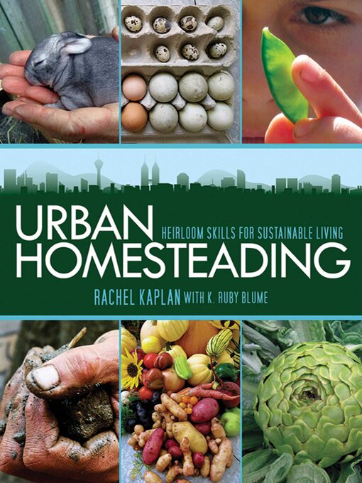 Title details for Urban Homesteading: Heirloom Skills for Sustainable Living by Rachel Kaplan - Wait list